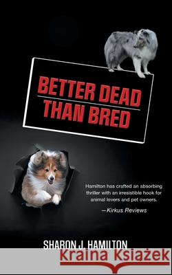 Better Dead Than Bred Sharon J. Hamilton 9781039122918 FriesenPress