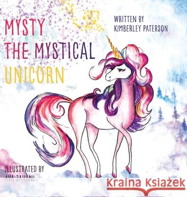 Mysty the Mystical Unicorn Kimberley Paterson Ava Jahani 9781039123168