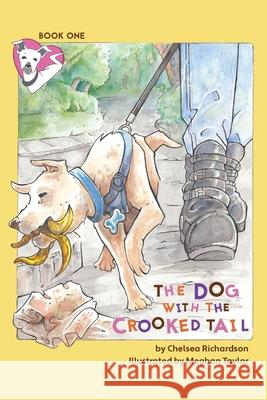 The Dog with the Crooked Tail Chelsea Richardson Meghan Taylor 9781039123939