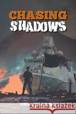 Chasing Shadows Clifford Patrick Hall Ross Beckwith Dianna Schreuer 9781039126725