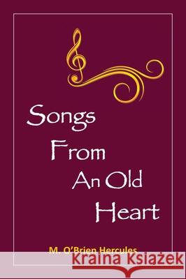 Songs From an Old Heart M Obrien Hercules 9781039127609 FriesenPress