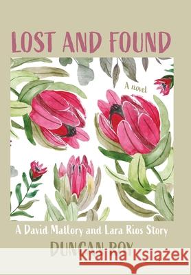 Lost and Found: A David Mallory and Laura Rios Story Duncan Roy Greg Garand 9781039127845