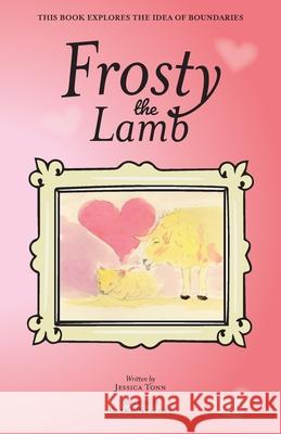 Frosty the Lamb Jessica Tonn Clara Prescott 9781039129245 FriesenPress