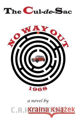 The Cul-de-Sac: No Way Out C. a. Harradine 9781039129849 FriesenPress
