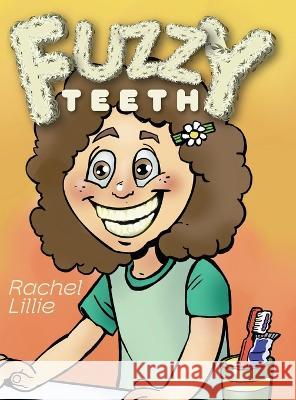 Fuzzy Teeth Rachel Lillie 9781039133068 FriesenPress