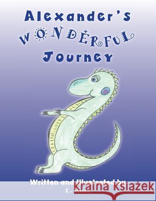 Alexander's Wonderful Journey L. Hatch 9781039133112