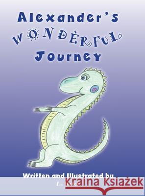 Alexander's Wonderful Journey L. Hatch 9781039133129