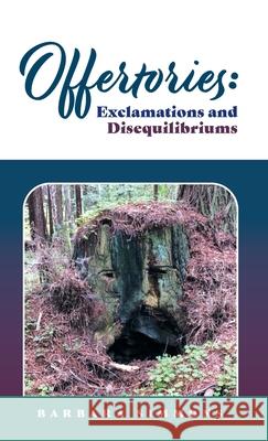 Offertories: Exclamations and Disequilibriums Barbara Simmons 9781039134980 FriesenPress