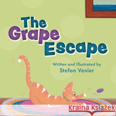 The Grape Escape Stefan Venier 9781039135123 FriesenPress