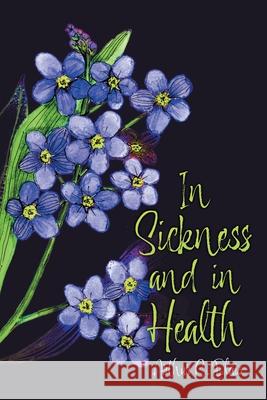 In Sickness and in Health Arthur C. Blais 9781039135451 FriesenPress