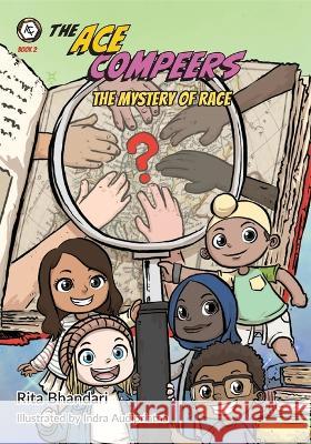 The Mystery of Race Rita Bhandari Indra Audipriatna 9781039136779 FriesenPress