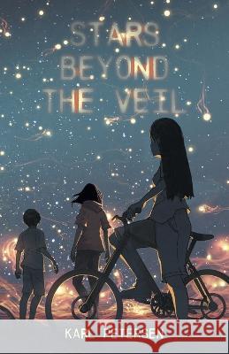 Stars Beyond the Veil Karl Petersen 9781039137677