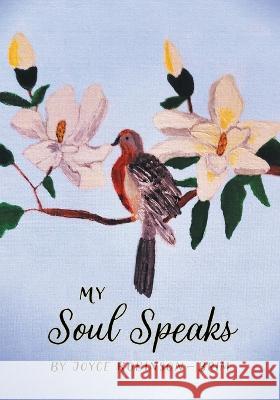 My Soul Speaks Joyce Robinson-Brim 9781039137714