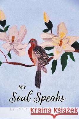My Soul Speaks Joyce Robinson-Brim 9781039137721