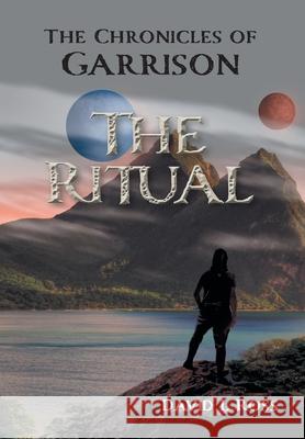 The Ritual David L. Ross 9781039137783 FriesenPress