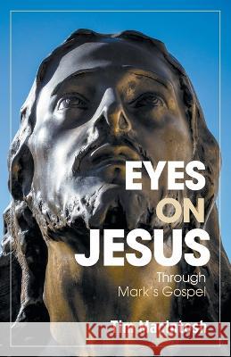 Through Mark's Gospel Tim Macintosh 9781039138926