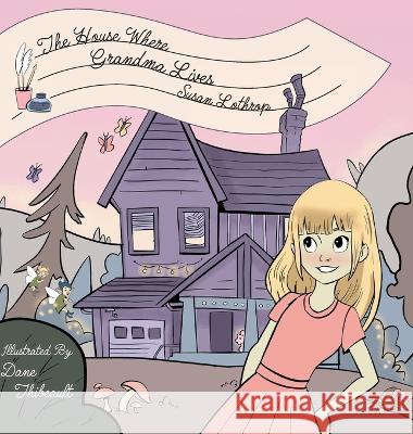 In the House Where Grandma Lives Susan Lothrop, Dane Thibeault 9781039140431