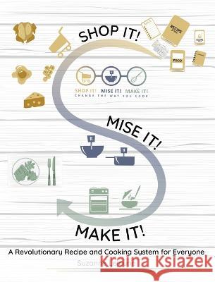 Shop It! Mise It! Make It!: Pronounced 