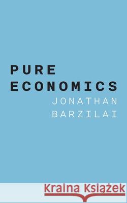 Pure Economics Jonathan Barzilai 9781039142121