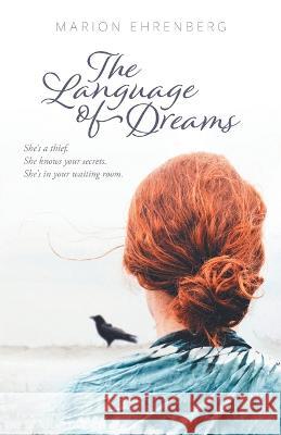 The Language of Dreams Marion Ehrenberg 9781039143470