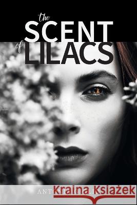 The Scent of Lilacs Antonia Giglio 9781039145276