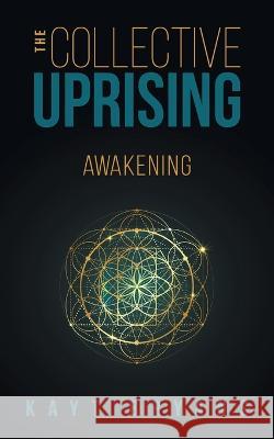 The Collective Uprising: Awakening Kayt Bryans 9781039146051