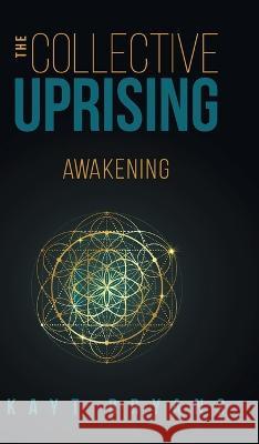 The Collective Uprising: Awakening Kayt Bryans 9781039146068