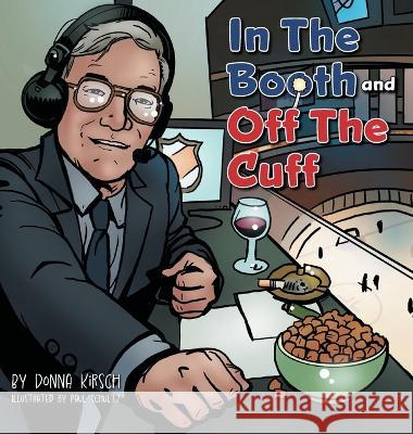 In The Booth and Off The Cuff Donna Kirsch Paul Schultz 9781039146570 FriesenPress