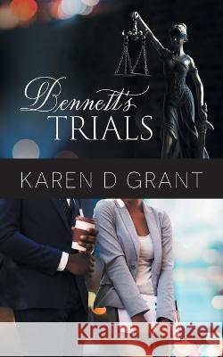 Bennett's Trials Karen D Grant 9781039147584