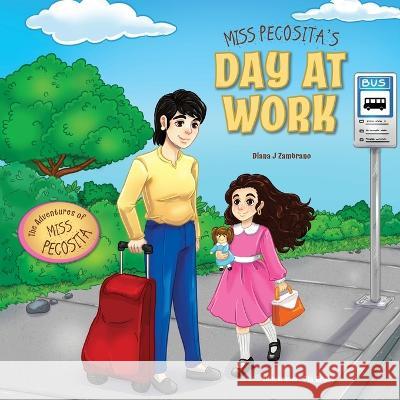 Miss Pecosita's Day at Work Diana J Zambrano, Pia Reyes 9781039148840