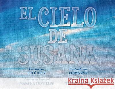 El Cielo de Susana Lul? Buck Chrys Zyx Tristan Owen 9781039148932 FriesenPress