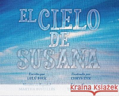 El Cielo de Susana Lul? Buck Chrys Zyx Tristan Owen 9781039148949 FriesenPress