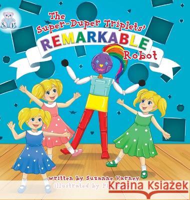 Remarkable Robot: The Super-Duper Triplets Suzanne Varney, Pia Reyes 9781039149311