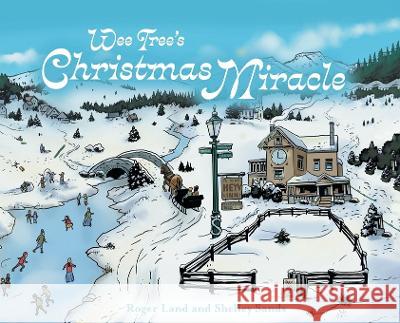 Wee Tree's Christmas Miracle Roger Land, Shelley Sands, Paul Schultz 9781039150652