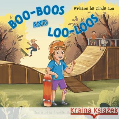 Boo-boos and Loo-loos Cindy Lou Pranisha Shrestha 9781039152762 FriesenPress