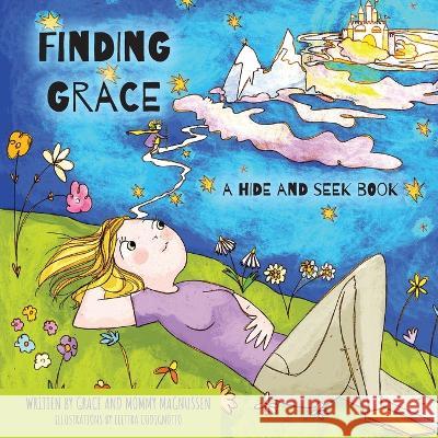 Finding Grace Mommy Magnussen Grace Magnussen Elettra Cudignotto 9781039155985 FriesenPress