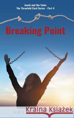Breaking Point James Alan Anderson 9781039157507