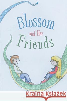 Blossom and Her Friends A. G. Sinko Fatime Illes 9781039163430 FriesenPress