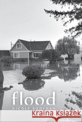 flood Nicole Kooyman 9781039164413 FriesenPress