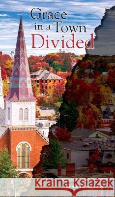 Grace in a Town Divided Brenda J. Barringer 9781039164963