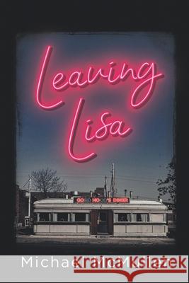 Leaving Lisa Michael McMullen 9781039167117