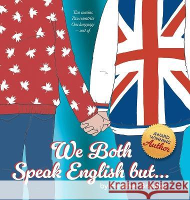 We Both Speak English but... Heather Bradley 9781039169616 FriesenPress