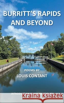 Burritt's Rapids and Beyond Louis Contant Wilma Brown 9781039169906 FriesenPress