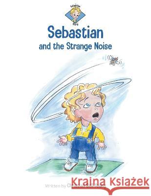 Sebastian and the Strange Noise Christian Bell-Young, David Anderson 9781039171732