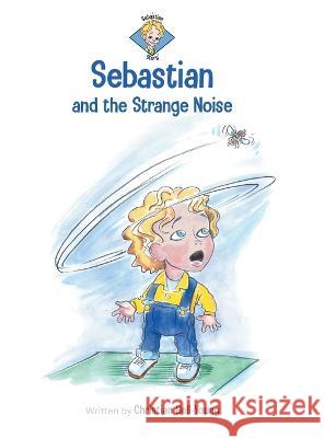 Sebastian and the Strange Noise Christian Bell-Young, David Anderson 9781039171749