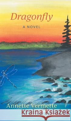 Dragonfly Annette Vermette, Jessica Somers 9781039172012