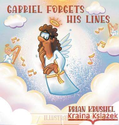 Gabriel Forgets His Lines Brian Krushel, Mark Cann 9781039182950