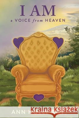 I Am A Voice From Heaven Ann Holly Roy Katelyn Thibodeau Josie Cable-Russel 9781039185678 FriesenPress