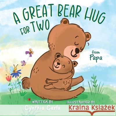 A Great Bear Hug for Two, From Papa Cynthia Carla Saavi K Jill Ronsley 9781039186675