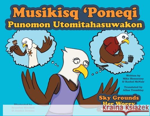 Sky Grounds Her Worry - Wolastoqey Translation Mike Hennessey, Rachel McNair, Brandon Mitchell 9781039190863
